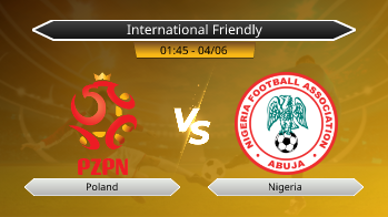 International Friendly - Poland vs Nigeria